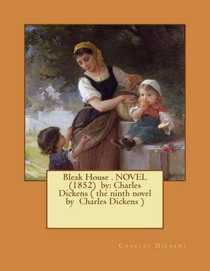 Bleak House . Novel (1852) by de Charles Dickens