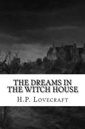 The Dreams in the Witch House de H. P. Lovecraft