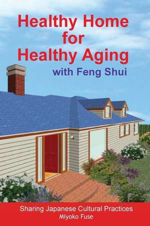 Healthy Home for Healthy Aging de Fuse, Miyoko