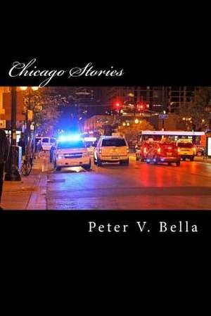 Chicago Stories de Bella, Peter V.