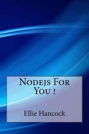 Nodejs for You ! de Dr Ellie Hancock