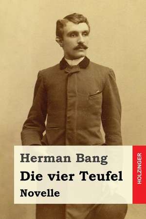 Die Vier Teufel de Herman Bang