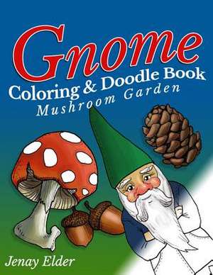 Gnome Coloring and Doodle Book de Jenay Elder