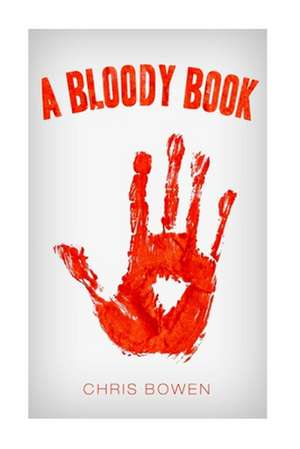 A Bloody Book de Chris Bowen