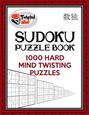 Twisted Mind Sudoku Puzzle Book de Mind, Twisted