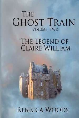 The Ghost Train - Volume 2 de Rebecca Woods