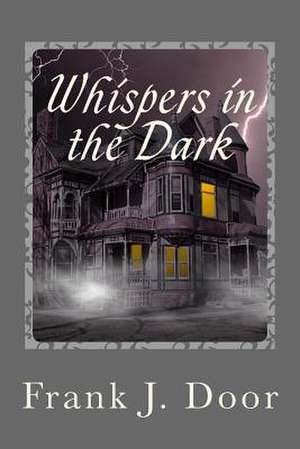 Whispers in the Dark de Door, Frank J.