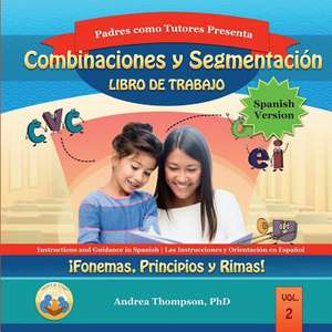 Blending and Segmenting Workbook (Spanish Version) de Thompson Phd, Dr Andrea