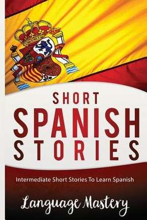 Short Spanish Stories de Mastery, Language