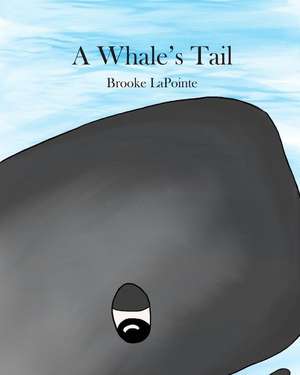 A Whale's Tail de Lapointe, Brooke