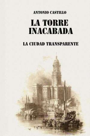 La Torre Inacabada de Antonio E. Castillo