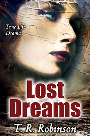 Lost Dreams de T. R. Robinson