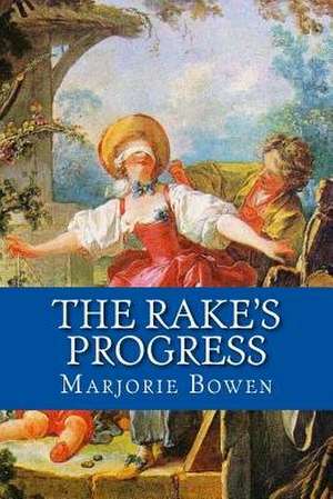 The Rake's Progress de Marjorie Bowen