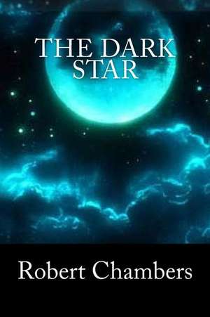 The Dark Star de Robert William Chambers