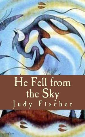 He Fell from the Sky de Judy Fischer