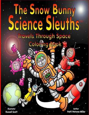 The Snow Bunny Science Sleuths Coloring Book de Patti Petrone-Miller