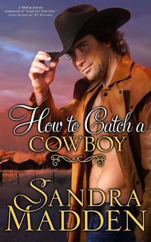 How to Catch a Cowboy de Sandra Madden