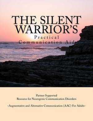 The Silent Warrior's Practical Communication Aid de Foresman, Brigette