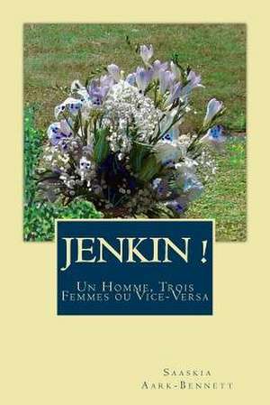 Jenkin ! de Saaskia Aark-Bennett