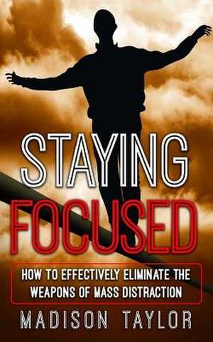 Staying Focused de Madison Taylor