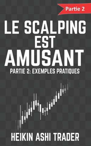 Le Scalping Est Amusant ! 2 de Heikin Ashi Trader