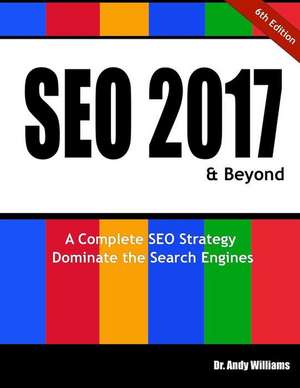 Seo 2017 & Beyond de Williams, Dr Andy