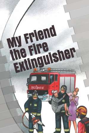 My Friend the Fire Extinguisher de Jose Perez Vigueras