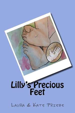 Lilly's Precious Feet de Priebe, Laura