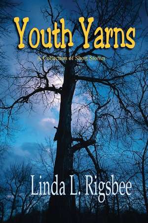 Youth Yarns de Linda L. Rigsbee