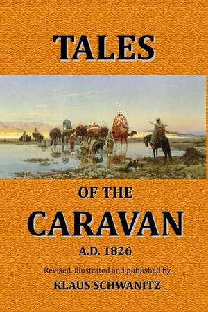 Tales of the Caravan de Klaus Schwanitz