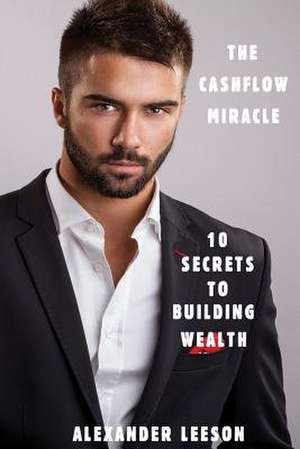 The Cashflow Miracle de Leeson, Alexander