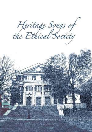 Heritage Songs of the Ethical Society de George a. Speckert