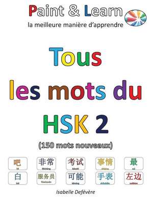 Tous Les Mots Du Hsk 2 de Defevere, Isabelle