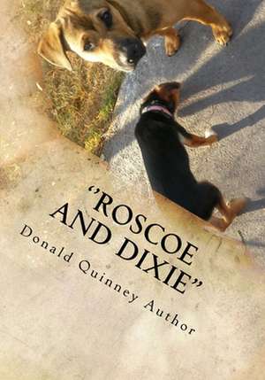 ''Roscoe and Dixie'' de Donald James Quinney