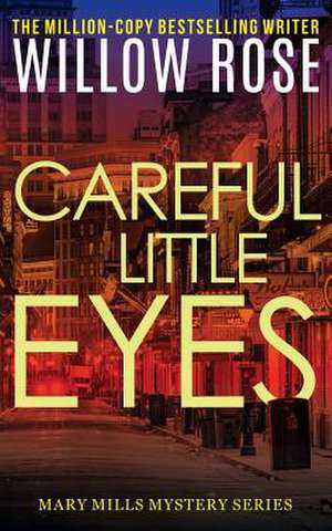 Careful Little Eyes de Willow Rose