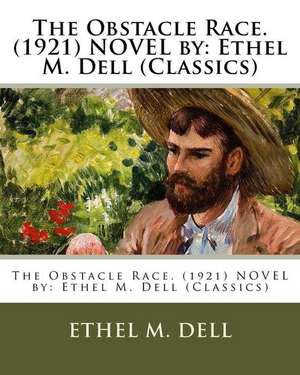 The Obstacle Race. (1921) Novel by de Ethel M. Dell