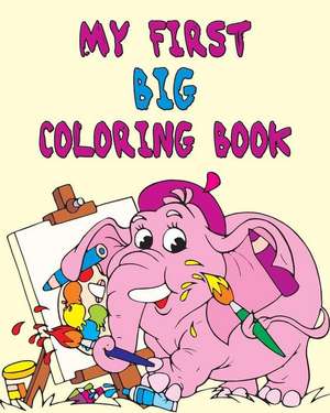 My First Big Coloring Book de Coloring Books