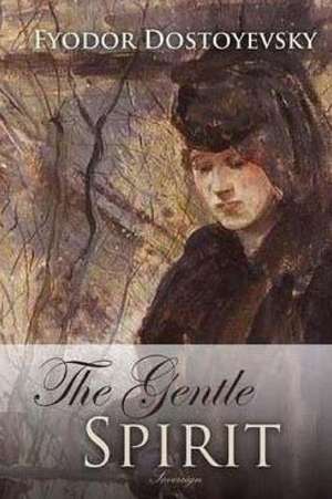 The Gentle Spirit de Fyodor Dostoyevsky