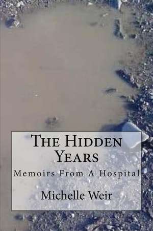 The Hidden Years de Weir, Michelle