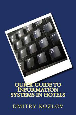 Quick Guide to Information Systems in Hotels de Kozlov, Mr Dmitry