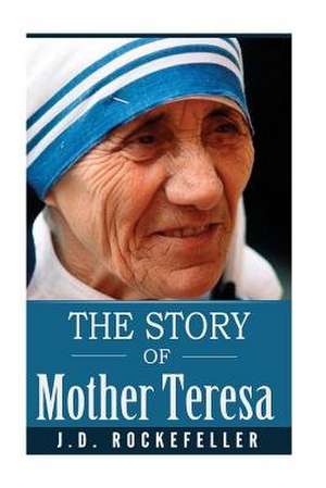 The Story of Mother Teresa de Rockefeller, James David