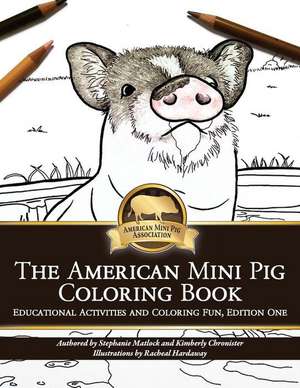 American Mini Pig Coloring Book de Stephanie Matlock