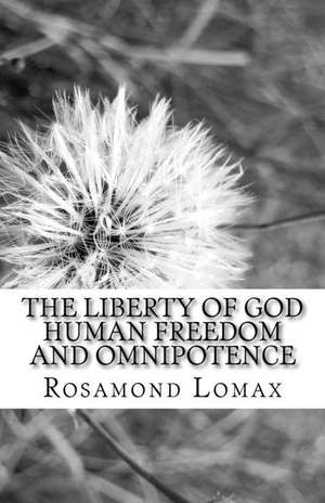 The Liberty of God de Rosamond Lomax