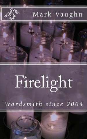 Firelight de MR William Mark Vaughn