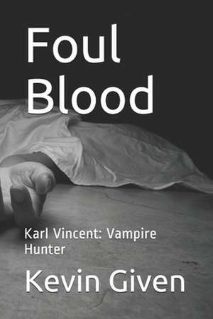 Foul Blood de Kevin R. Given