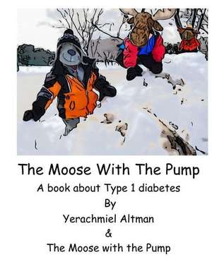 The Moose with the Pump de MR Yerachmiel B. Altman