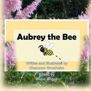 Aubrey the Bee de Grosheim, Shannon