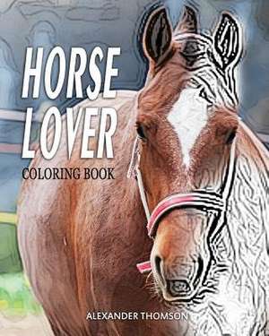 Horse Lover Coloring Book de Thomson, Alexander