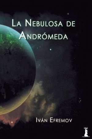 La Nebulosa de Andromeda de Ivan Efremov