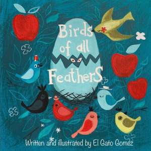 Birds of All Feathers de Gomez, El Gato